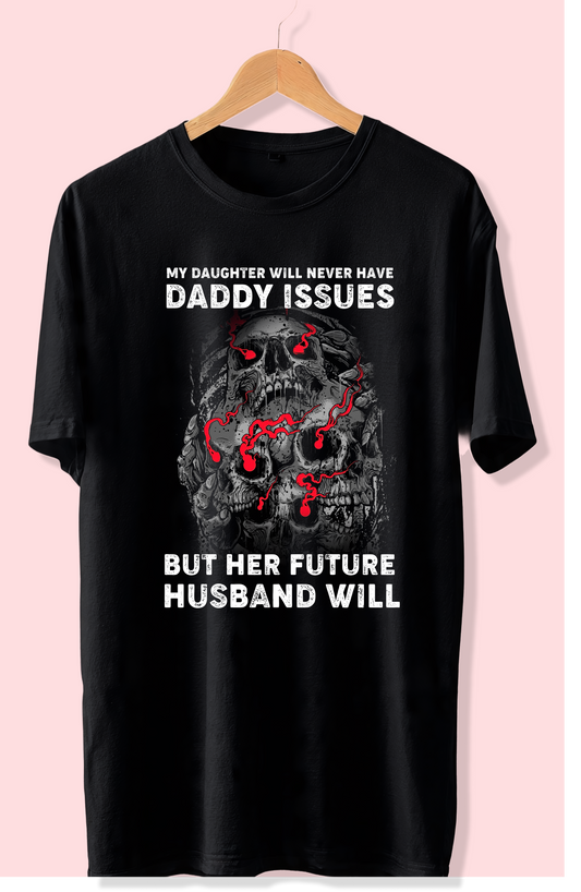 Daddy Issues Funny Dad T-Shirt | Protective Father Graphic Tee