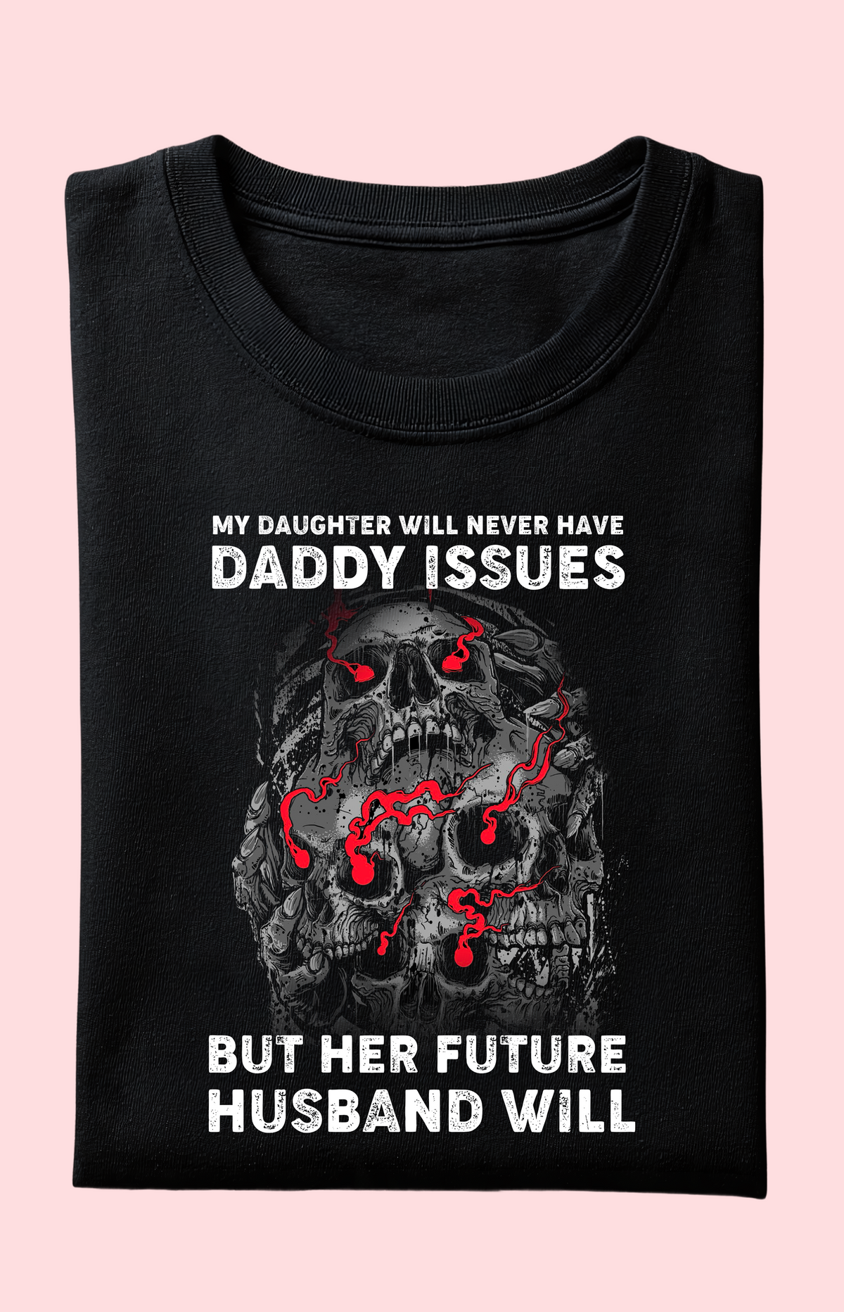 Daddy Issues Funny Dad T-Shirt | Protective Father Graphic Tee